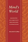 Mind's World: Imagination and Subjectivity from Descartes to Romanticism