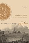 The Merchant Houses of Mocha: Trade and Architecture in an Indian Ocean Port