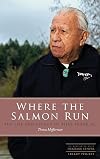 Where the Salmon Run: The Life and Legacy of Billy Frank Jr.