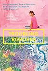 Troubling Borders: An Anthology of Art and Literature by Southeast Asian Women in the Diaspora