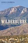 Wilderburbs: Communities on Nature's Edge