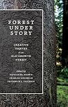 Forest Under Story: Creative Inquiry in an Old-Growth Forest