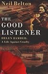 The Good Listener: Helen Bamber, A Life Against Cruelty