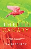 The Red Canary: The Story of the First Genetically Engineered Animal