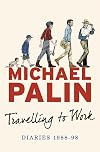 Travelling to Work: Diaries 1988-1998