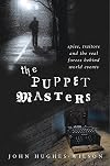 The puppet masters : spies, traitors and the real forces behind world events