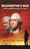 Washington's War: The American War of Independence to the Iraqi Insurgency