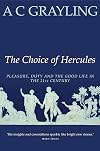 The Choice of Hercules: Pleasure, Duty and the Good Life in the 21st Century