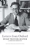 Letters from Oxford: Hugh Trevor-Roper to Bernard Berenson