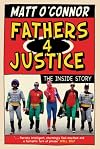 Fathers 4 Justice: The Inside Story