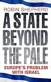 A State Beyond the Pale: Europe's Problem with Israel