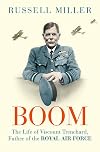 Boom: The Life of Viscount Trenchard, Father of the Royal Air Force