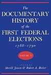 The Documentary history of the first Federal elections, 1788-1790