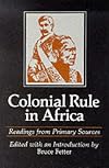 Colonial Rule in Africa: Readings from Primary Sources