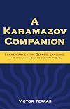 A Karamazov Companion: Commentary on the Genesis, Language, and Style of Dostoevsky's Novel