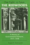 The Fight to Save the Redwoods: A History of Environmental Reform, 1917-1978