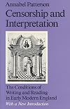 Censorship and Interpretation: The Conditions of Writing and Reading in Early Modern England