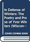In Defense of Winters: The Poetry and Prose of Yvor Winters