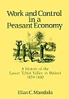 Work and control in a peasant economy : a history of the lower Tchiri Valley in Malawi, 1859-1960
