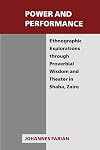 Power and performance : ethnographic explorations through proverbial wisdom and theater in Shaba, Zaire