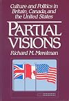 Partial Visions: Culture and Politics in Britain, Canada, and the United States