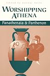 Worshipping Athena: Panathenaia And Parthenon