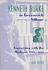 Kenneth Burke in Greenwich Village: Conversing With the Moderns 1915-1931