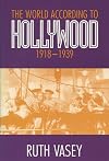 The World According To Hollywood 1918-1939 (Wisconsin Studies in Film)