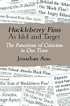 Huckleberry Finn As Idol and Target : The Functions of Criticism in Our Time