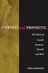 Everyday And Prophetic: Poetry Of Lowell, Ammons, Merrill, And Rich