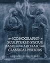 The iconography of sculptured statue bases in the Archaic and Classical periods