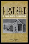 First the Seed: The Political Economy of Plant Biotechnology