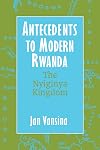 Antecedents to Modern Rwanda: The Nyiginya Kingdom