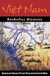 Viet Nam: Borderless Histories (New Perspectives in Se Asian Studies)
