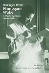 How Joyce Wrote Finnegans Wake: A Chapter-by-Chapter Genetic Guide (Irish Studies in Literature and Culture)