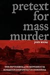 Pretext for Mass Murder: The September 30th Movement and Suharto's Coup d'Etat in Indonesia (New Perspectives in Se Asian Studies)