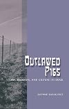 Outlawed Pigs: Law, Religion, and Culture in Israel (Studies on Israel)