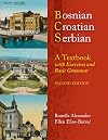 Bosnian, Croatian, Serbian, a Textbook: With Exercises and Basic Grammar