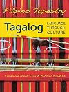 Filipino tapestry : Tagalog language through culture