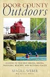 Door County Outdoors: A Guide to the Best Hiking, Biking, Paddling, Beaches, and Natural Places