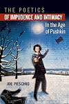 The poetics of impudence and intimacy in the age of Pushkin
