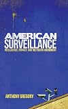 American Surveillance: Intelligence, Privacy, and the Fourth Amendment