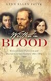 Written in Blood: Revolutionary Terrorism and Russian Literary Culture, 1861&ndash;1881