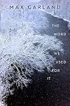 The Word We Used For It (Wisconsin Poetry Series)