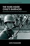 The Wars inside Chile's Barracks: Remembering Military Service under Pinochet (Volume 1) (Critical Human Rights)