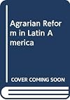 Agrarian Reform in Latin America: An Annotated Bibliography (Land Economics Monographs)