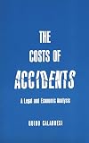 The Cost of Accidents: A Legal and Economic Analysis