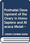 Postnatal Development of the Ovary in Homo Sapiens and Macaca Mulatta and Induction of Ovulation in the Macaque