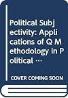 Political Subjectivity: Applications of Q Methodology in Political Science
