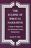 The Eclipse of Biblical Narrative: A Study in Eighteenth and Nineteenth Century Hermeneutics